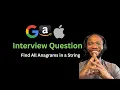 Find All Anagrams in a String - Lyft Interview Question