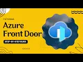 Azure Front Door Tutorial Setup Configuration Best Practices Step-by-Step Guide