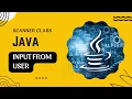 Java Tutorial Input from User using Scanner Class 2022