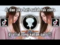 Download Lagu DJ DAN JIKA HATI SUDAH TAK CINTA || VIRAL TIK TOK || FYP TIK TOK || DJ TERBARU 2023 YANG KALIAN CARI
