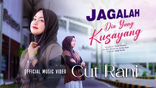 cut rani jagalah dia yang kusayang official music video 
