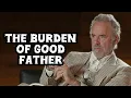 Jordan Peterson The Essence of Being a Good Father