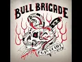 Lagu Bull Brigade - A Way of Life EP(Full EP - Released 2019)