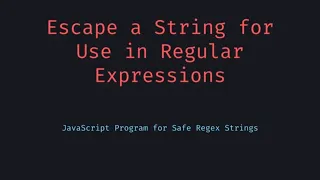 Escape Special Characters for RegEx in JavaScript the Right Way