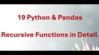 19 Python Pandas - Python Recursion Explained Base Case Recursive Case Examples