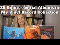 Lagu 25 Quintessential Albums In My Vinyl Record Collection