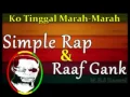 Ko Tinggal Marah2  -_-  Simple Rap \u0026 Raaf Gank