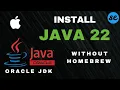 Complete Guide How to Install JAVA 22 on Mac Set JAVA - HOME Install JAVA JDK 22 Without Homebrew