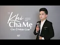 Download Lagu KHI CHA MẸ CÒN Ở NHÂN GIAN - PHONG HUY [MV 4K]