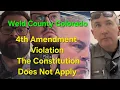 Weld County Criminals Violating 4th Amendment