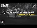 Download Lagu DJ OH SAYANG MEYDARAMA X MENIMISU SLOW BASS REMIX JEDAG JEDUG 2023
