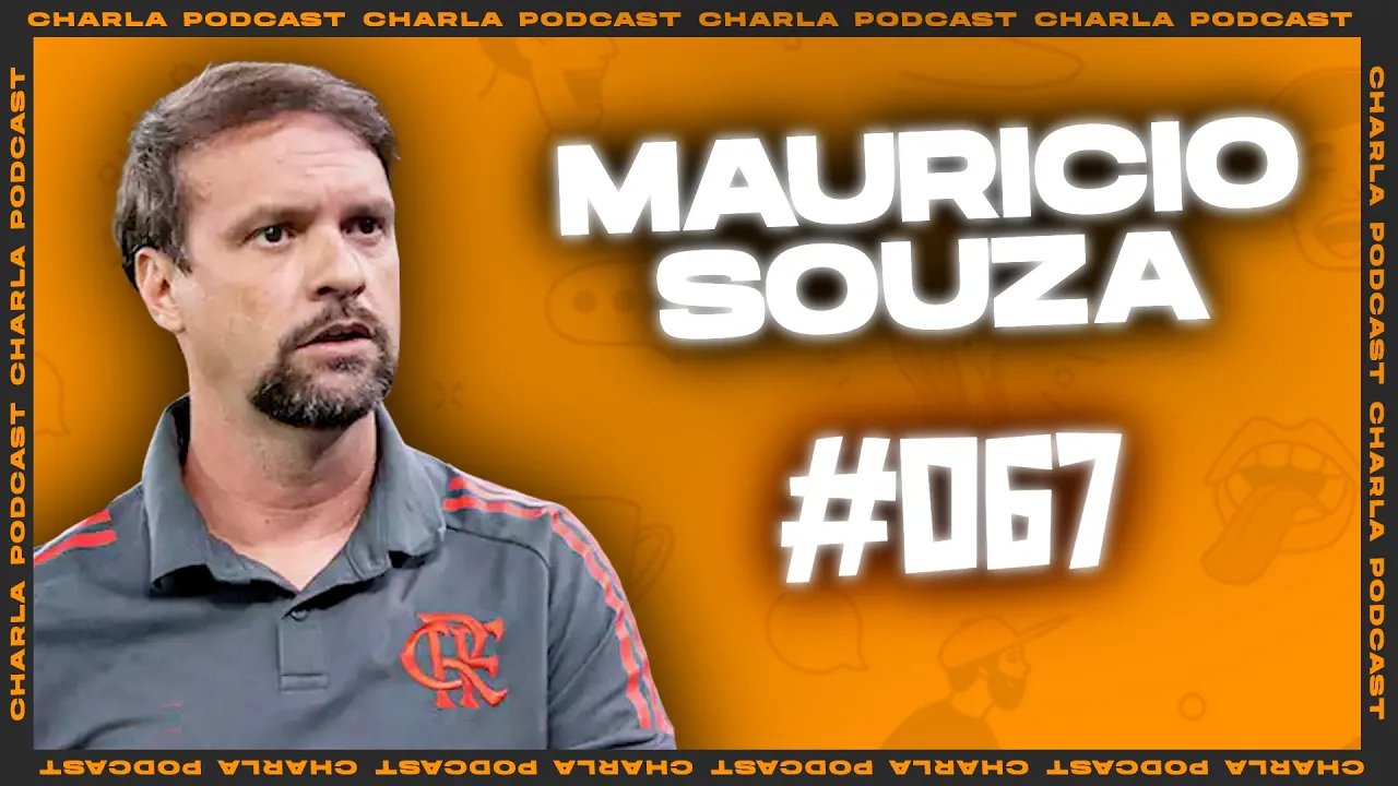 CHARLA #067 - Mauricio Souza