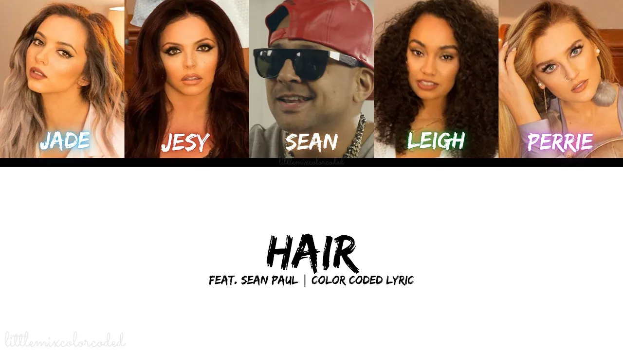 Little Mix - Hair (feat. Sean Paul) [Color Coded Lyric]