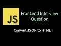 Convert JSON to HTML Solving Frontend interview problems