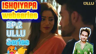  ishqiyapa charmsukh palangtod ullu ishqiyapa webseries ullu webseries review charmsukh