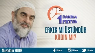 Erkek mi üstündür kadın mı?
