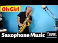 Download Lagu Oh Girl - Sax Cover - Saxophone Music with Custom Backing Track