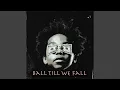 Lagu Ball Till We Fall