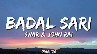 badal sari lyrical video swar u0026 john chamling rai ft cr7horaa 
