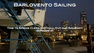 Time to Spring Clean and Haul Out our Sailboat (Episode 13)   4K