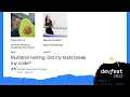 Mutation Testing Did my test break my code - by Maha ALSAYASNEH Olivier LEPLUS