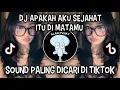 Download Lagu DJ APAKAH AKU SEJAHAT ITU DIMATAMU || SOUND VIRAL DI TIKTOK!