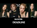 Download Lagu BLACKPINK - DEADLINE Lyrics (Ai Original) Song