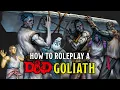 Standing Out as a Goliath Roleplay Tips for D D Players
