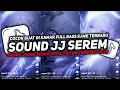 Download Lagu DJ SOUND JJ SEREM V3 FULL BASS GACOR KANE COCOK BUAT KAMAR MENGKANE VIRAL TIKTOK TERBARU 2025🎧