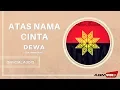 Download Lagu Dewa - Atas Nama Cinta | Official Audio