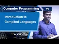 Introduction to Compiled Languages - Computer Programming Fundamentals 06