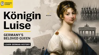 Königin Luise: Germany’s Beloved Queen — Learn German History