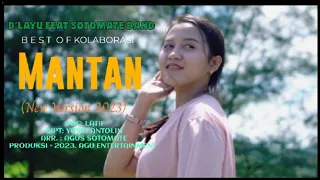 Download D'layu feat Sotomate band - MANTAN (New version 2023) (Kolaborasi) MP3