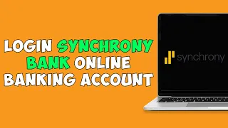 How To Login Into Synchrony Bank Online Banking Account