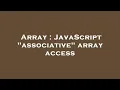 Array JavaScript associative array access