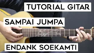 Download (Tutorial Gitar) ENDANK SOEKAMTI - Sampai Jumpa | Lengkap Dan Mudah MP3