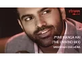 Download Lagu Pyar Manga Hai (The Unwind Mix) by Sreerama Chandra