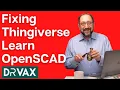 Thingiverse Broken use OpenSCAD 3d Modeling