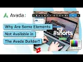 Why Are Some Elements Not Available in the Avada Builder