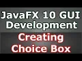 How To Create Choice Box In JavaFX GUI Library Java GUI