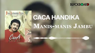 caca handika manis manis jambu
