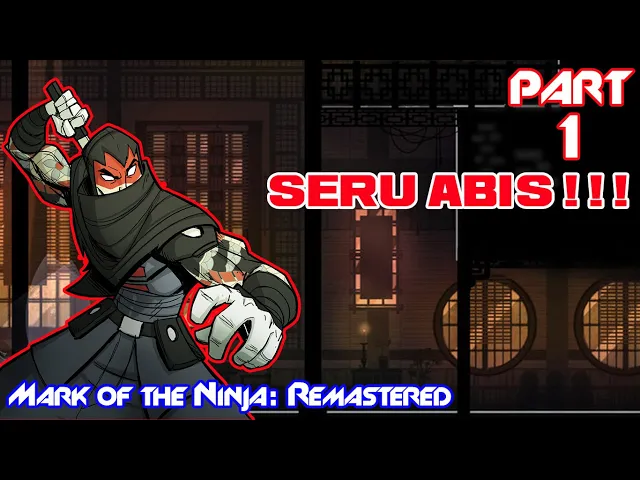 Download MP3 NAMATIN GAME, MARK OF THE NINJA - REMASTERED || PART 1, BARU MULAI AJA UDAH SERU