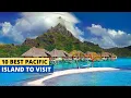 10 Best Pacific Islands To Visit For An Unforgettable Escape