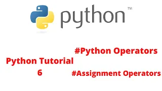 Python Tutorial 6 Python Operators Assignment Operators pythonSTACK