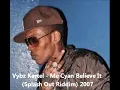 Vybz Kartel - Me Cyan Believe It (Splash out Riddim) 2007