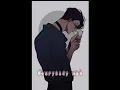 Everybody mad (slowed down) Original song made by: O.T. Genasis