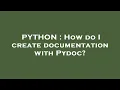 PYTHON How do I create documentation with Pydoc
