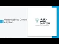 Mastering Loop Control in Python