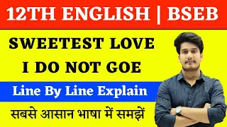 Sweetest Love I Do Not Goe By John Donne Line By Line Explanation In Hindi 12th English Chapter 1 