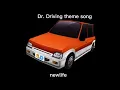 Download Lagu Dr. Driving theme song: newlife